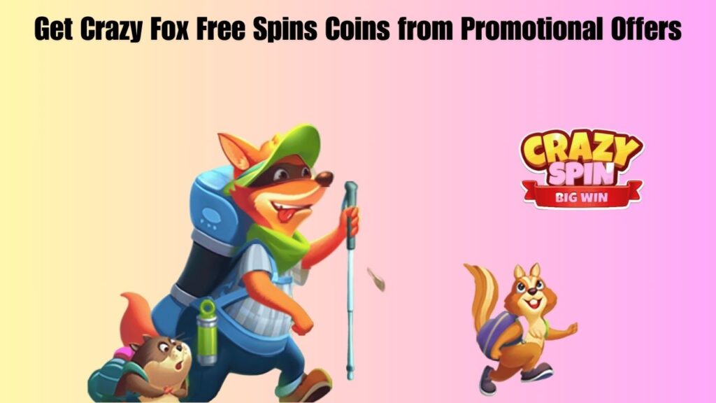Get Crazy Fox Free Spins Coins from Promotional Offers