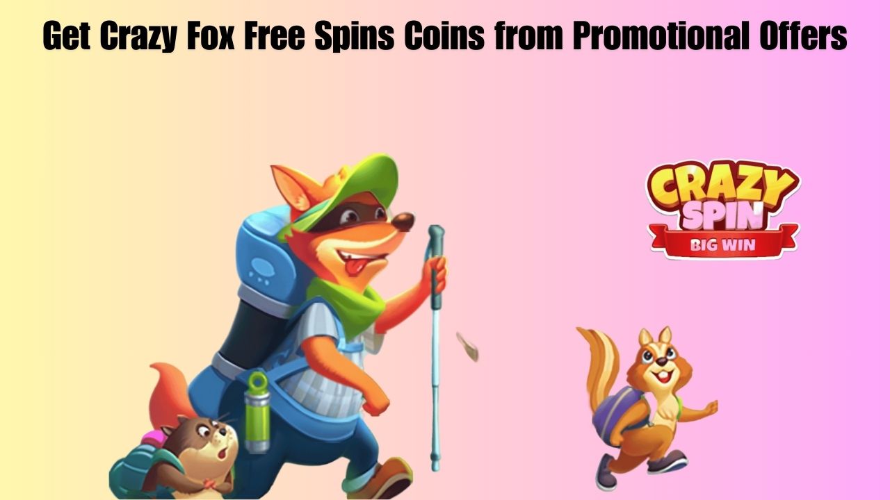 Get Crazy Fox Free Spins Coins from Promotional Offers