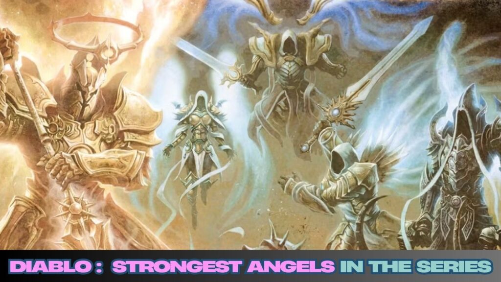 Diablo Strongest Angels In The Series, Ranked